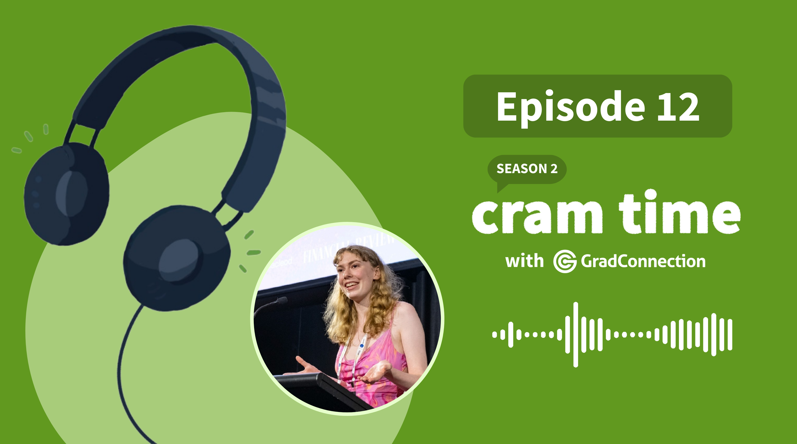 The Creative, the Technical & the Top100 Experience | Cram Time with GradConnection - Ep 12 image